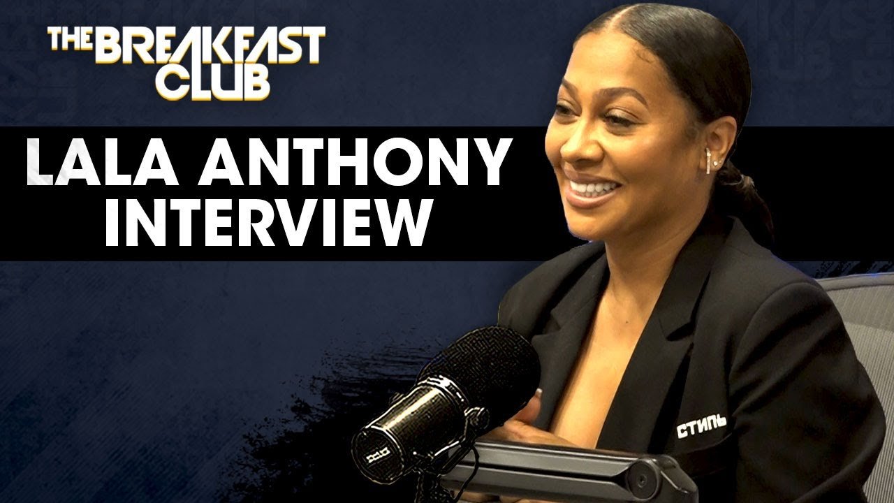 Breakfast Club Interview: LaLa Anthony