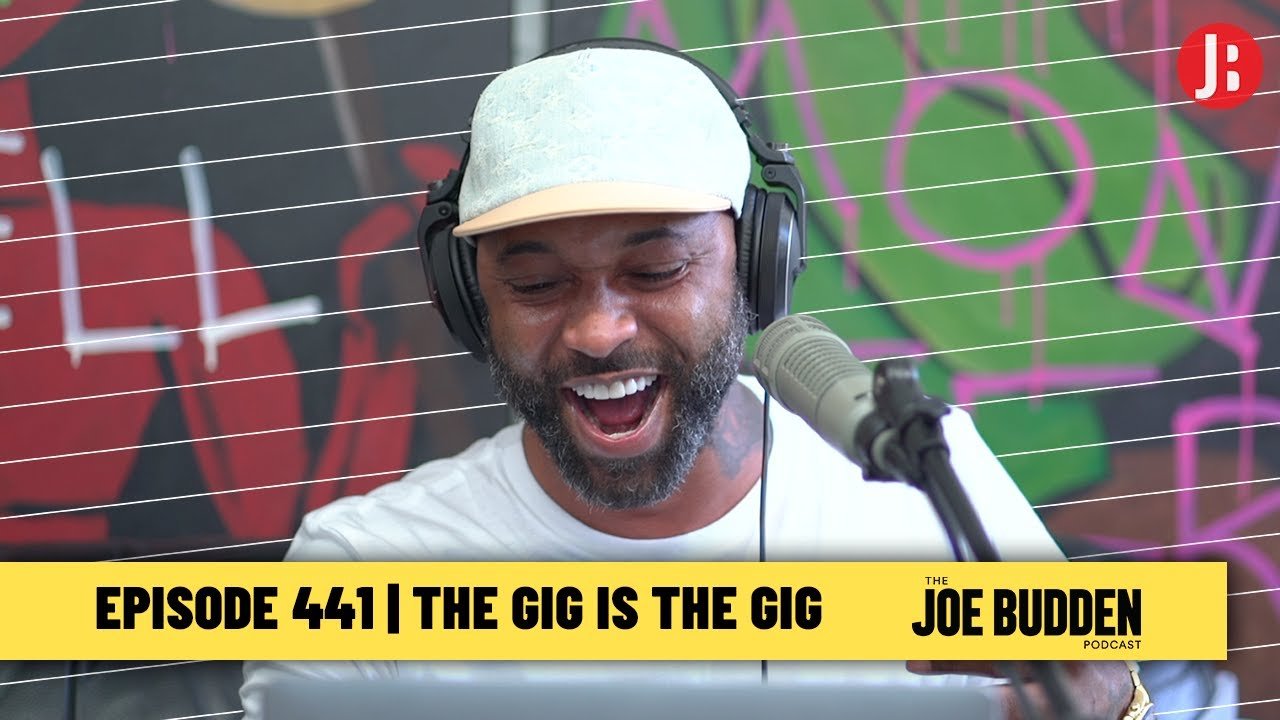 The Joe Budden Podcast Episode 441 | The Gig Is The Gig
